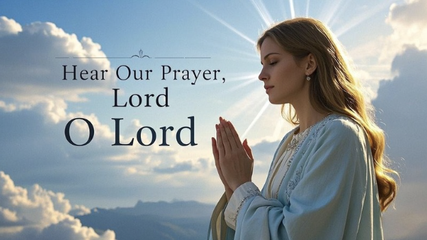 Hear Our Prayer, O Lord